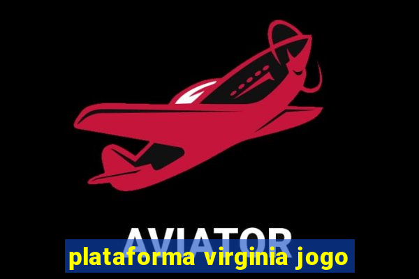 plataforma virginia jogo